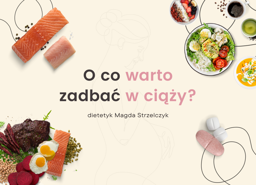 o co warto zadbać w ciąży dieta suplementacja