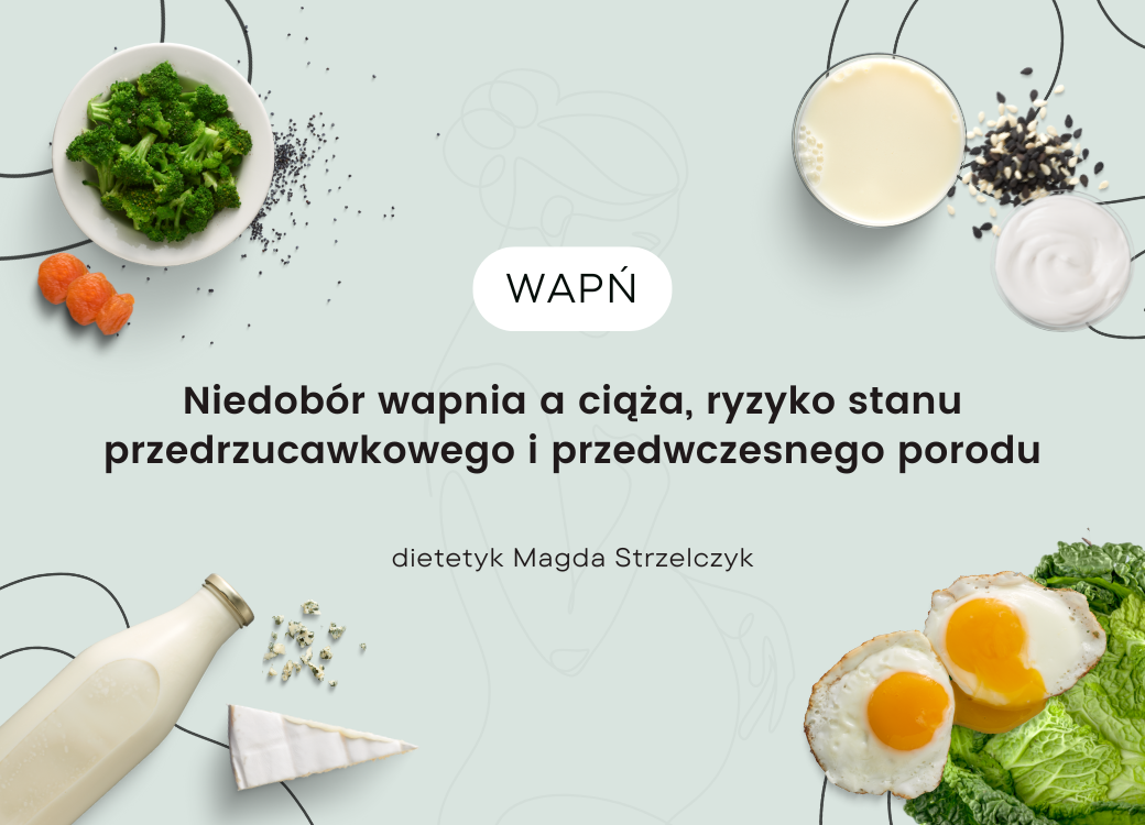 Dieta bogata w wapń; Niedobór wapnia a ciąża, ryzyko stanu przedrzucawkowego i przedwczesnego porodu